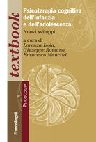 Cover of Psicoterapia cognitiva dell'infanzia e dell'adolescenza. Nuovi sviluppi