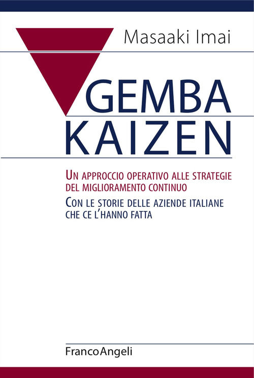 Cover of Gemba Kaizen. Un approccio operativo alle strategie del miglioramento continuo. Con le storie delle aziende italiane che ce l'hanno fatta