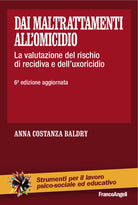 Cover of Dai maltrattamenti all'omicidio. La valutazione del rischio di recidiva e dell'uxoricidio