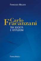 Cover of Carlo Fracanzani. Tra società e istituzioni