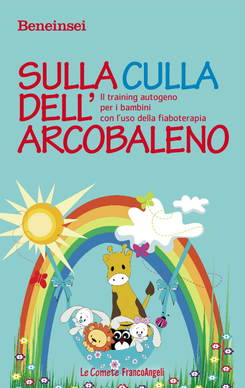 Cover of Sulla culla dell'arcobaleno. Il training autogeno per i bambini con l'uso della fiaboterapia