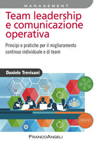 Cover of Team leadership e comunicazione operativa. Principi e pratiche per il miglioramento continuo individuale e di team
