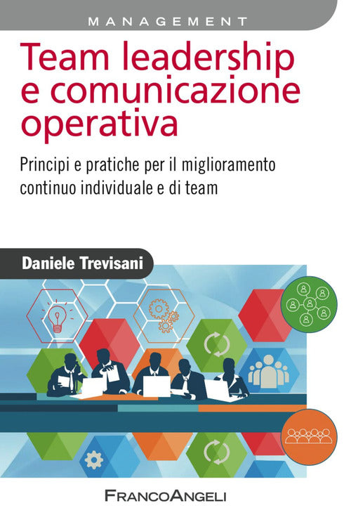 Cover of Team leadership e comunicazione operativa. Principi e pratiche per il miglioramento continuo individuale e di team