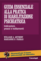 Cover of Guida essenziale alla pratica di riabilitazione psichiatrica. Indicazioni, prassi e trattamenti