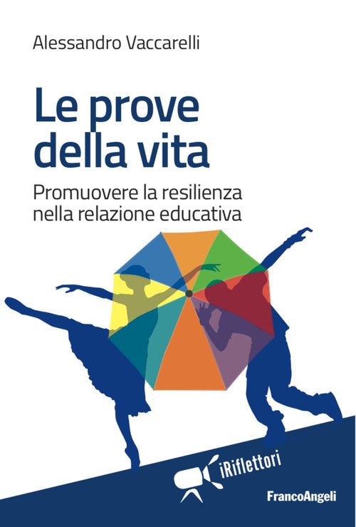 Cover of prove della vita. Promuovere la resilienza nella relazione educativa