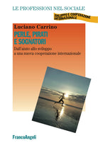 Cover of Perle, pirati e sognatori. Dall'aiuto allo sviluppo a una nuova cooperazione internazionale