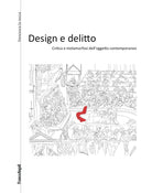 Cover of Design e delitto. Critica e metamorfosi dell'oggetto contemporaneo