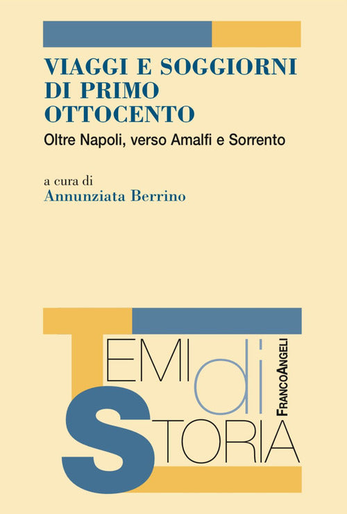 Cover of Viaggi e soggiorni di primo Ottocento. Oltre Napoli, verso Amalfi e Sorrento
