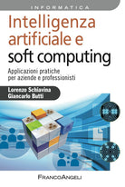 Cover of Intelligenza artificiale e soft computing. Applicazioni pratiche per aziende e professionisti