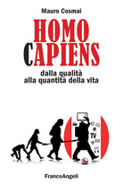 Cover of Homo capiens. Dalla qualità alla quantità della vita