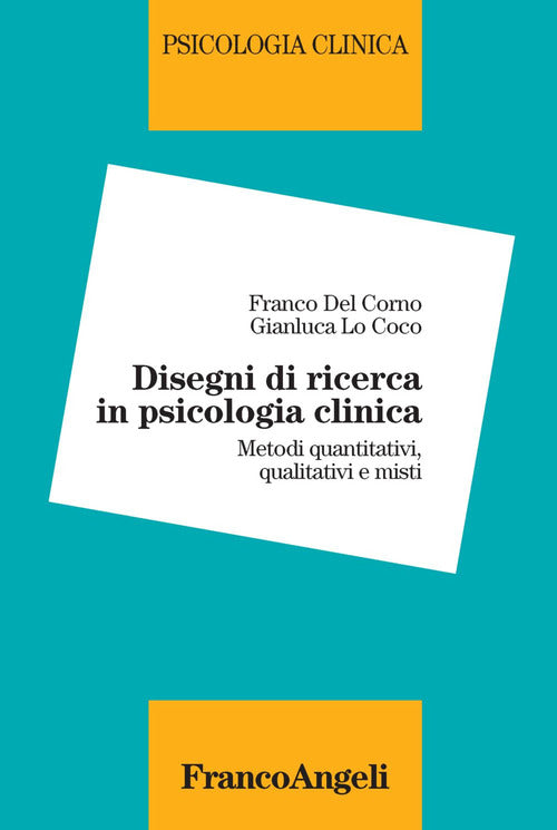 Cover of Disegni di ricerca in psicologia clinica. Metodi quantitativi, qualitativi e misti