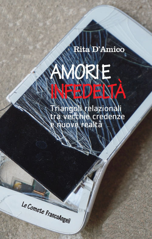 Cover of Amori e infedeltà. Triangoli relazionali tra vecchie credenze e nuove realtà