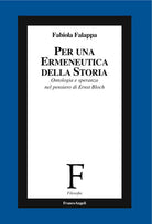 Cover of Per un'ermeneutica della storia. Ontologia e speranza nel pensiero di Ernst Bloch