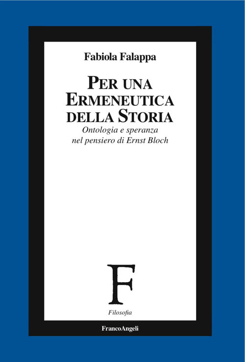 Cover of Per un'ermeneutica della storia. Ontologia e speranza nel pensiero di Ernst Bloch