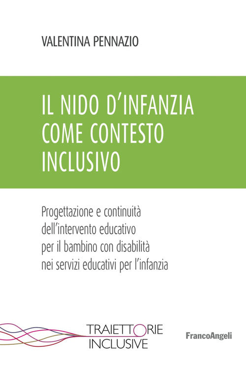 Cover of nido d'infanzia come contesto inclusivo. Progettazione e continuità dell'intervento educativo per il bambino con disabilità nei servizi educativi per l'infanzia