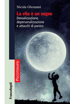 Cover of vita è un sogno. Derealizzazione, depersonalizzazione e attacchi di panico