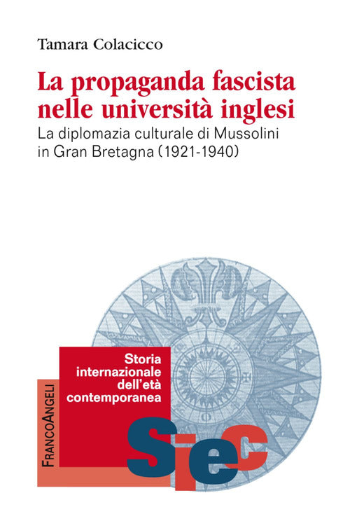 Cover of propaganda fascista nelle università inglesi. La diplomazia culturale di Mussolini in Gran Bretagna (1921-1940)