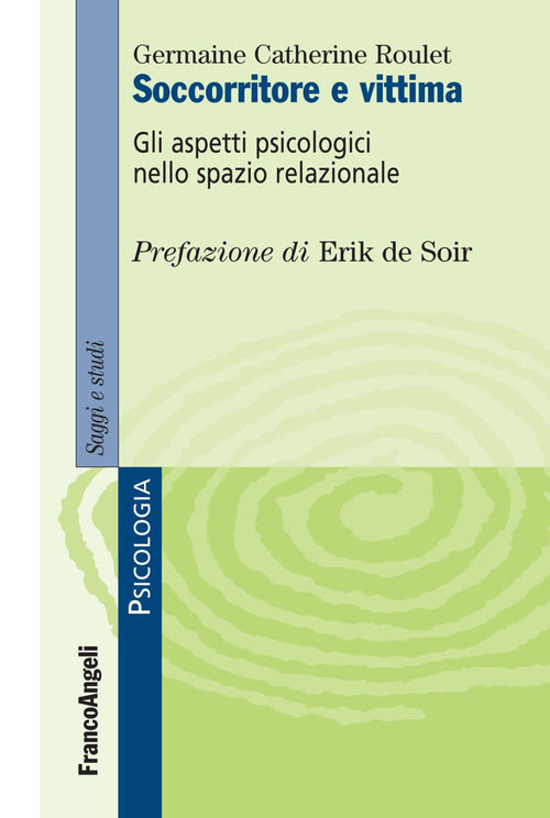 Cover of Soccorritore e vittima. Gli aspetti psicologici nello spazio relazionale