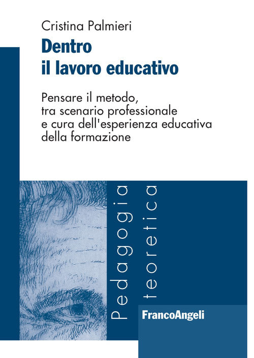 Cover of Dentro il lavoro educativo. Pensare il metodo, tra scenario professionale e cura dell'esperienza educativa della formazione