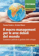 Cover of macro-mangement per le aree deboli del mondo. Economia e politiche di gestione dello sviluppo