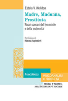 Cover of Madre, Madonna, prostituta. Nuovi scenari del femminile e della maternità