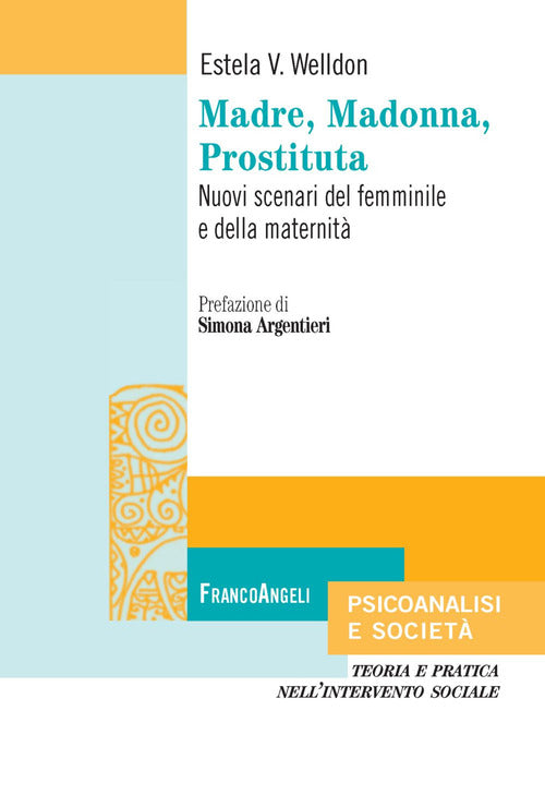Cover of Madre, Madonna, prostituta. Nuovi scenari del femminile e della maternità