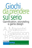 Cover of Giochi da prendere sul serio. Gamification, storytelling e game design per progetti innovativi