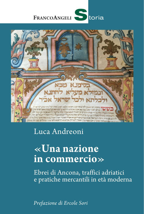 Cover of nazione in commercio. Ebrei di Ancona, traffici adriatici e pratiche mercantili in età moderna