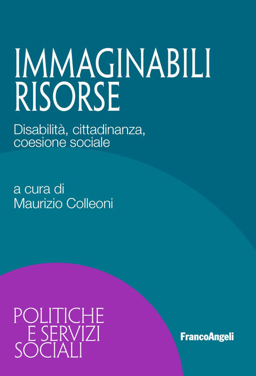 Cover of Immaginabili risorse. Disabilità, cittadinanza, coesione sociale