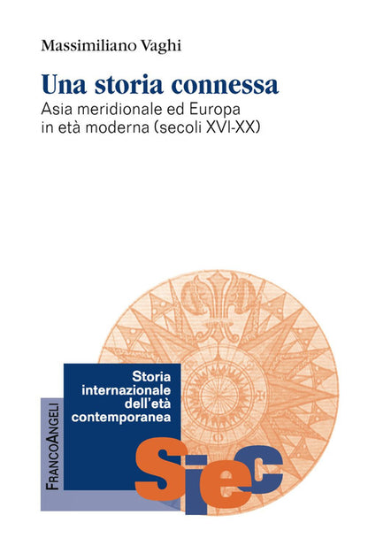 Cover of storia connessa. Asia meridionale ed Europa in età moderna (secoli XVI-XX)