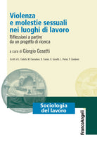 Cover of Violenza e molestie sessuali nei luoghi di lavoro. Riflessioni a partire da un progetto di ricerca