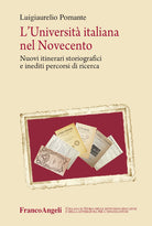 Cover of università italiana nel Novecento. Nuovi itinerari storiografici e inediti percorsi di ricerca