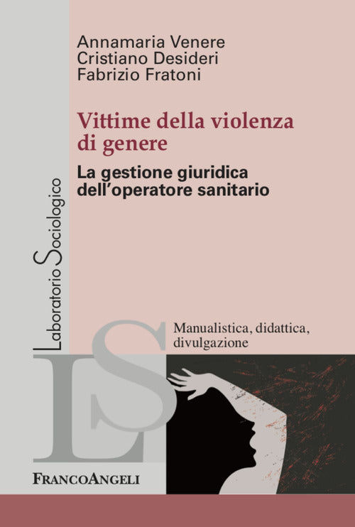 Cover of Vittime della violenza di genere. La gestione giuridica dell'operatore sanitario
