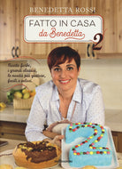 Cover of Fatto in casa da Benedetta. Ricette furbe, i grandi classici, le novità più gustose, facili e veloci