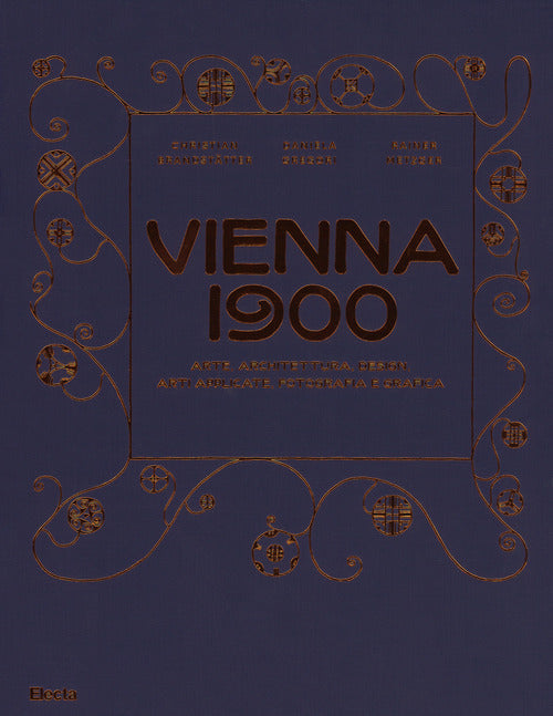 Cover of Vienna 1900. Arte, architettura, design, arti applicate, fotografia e grafica