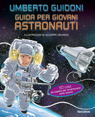 Cover of Guida per giovani astronauti. 50 cose da sapere per avventurarsi nello spazio