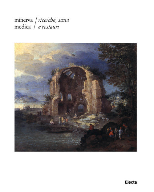 Cover of Minerva Medica. Ricerche, scavi e restauri