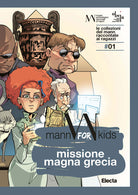 Cover of Missione Magna Grecia. Mann for kids. Le collezioni del Mann raccontate ai ragazzi