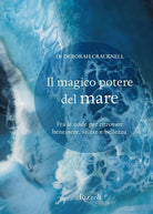 Cover of magico potere del mare. Fra le onde per ritrovare benessere, salute e bellezza