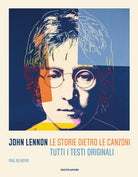 Cover of John Lennon. Le storie dietro le canzoni. Tutti i testi originali