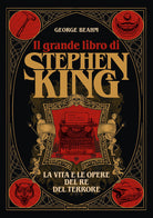 Cover of grande libro di Stephen King. La vita e le opere del Re del terrore