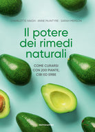 Cover of potere dei rimedi naturali. Come curarsi con 200 piante, cibi ed erbe