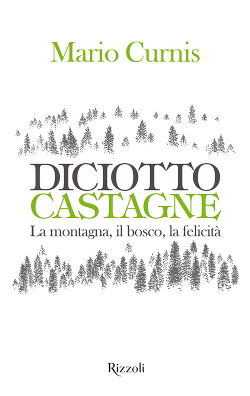 Cover of Diciotto castagne. La montagna, il bosco, la felicità