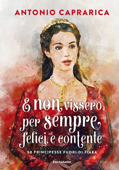 Cover of E non vissero per sempre felici e contente. 50 principesse fuori di fiaba
