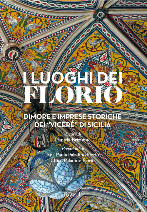 Cover of luoghi dei Florio. Dimore e imprese storiche dei «viceré» di Sicilia