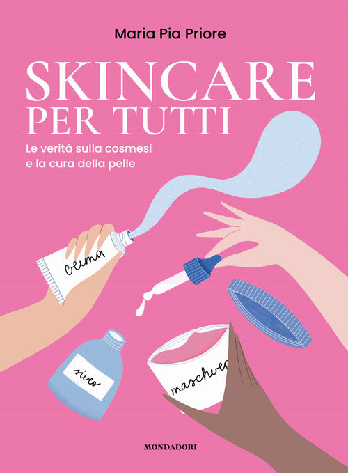 Cover of Skincare per tutti. La verità sulla cosmesi e la cura della pelle