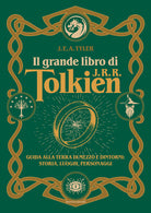 Cover of grande libro di J.R.R. Tolkien. Guida alla Terra di mezzo e dintorni: storia, luoghi, personaggi