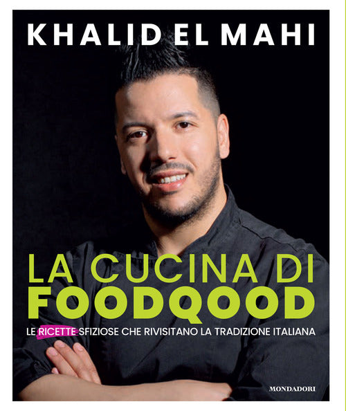 Cover of cucina di Foodqood. Le ricette sfiziose che rivisitano la tradizione italiana