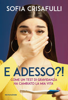 Cover of E adesso?! Come un test di gravidanza ha cambiato la mia vita
