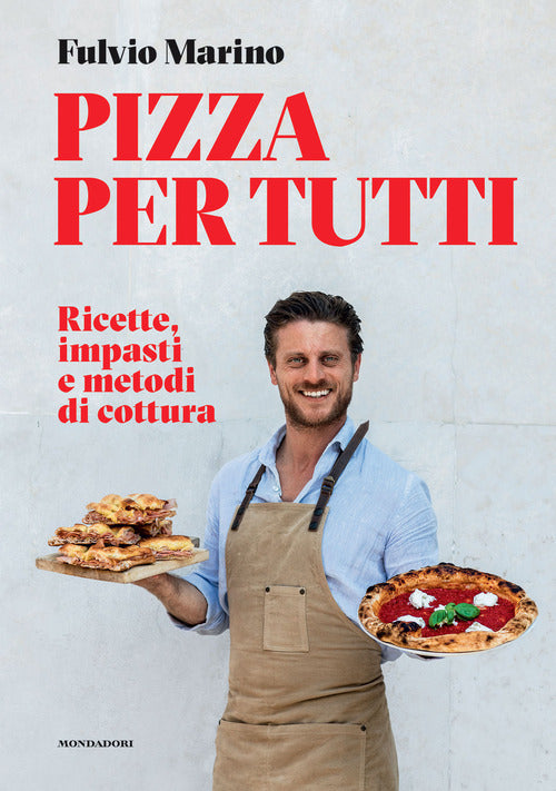 Cover of Pizza per tutti. Ricette, impasti e metodi di cottura